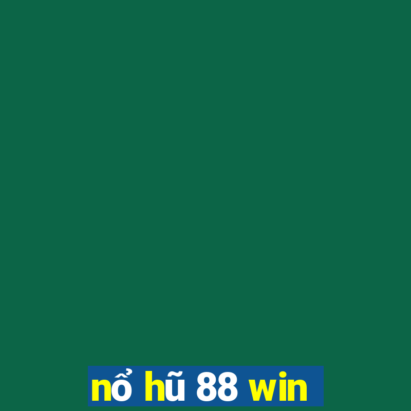 nổ hũ 88 win