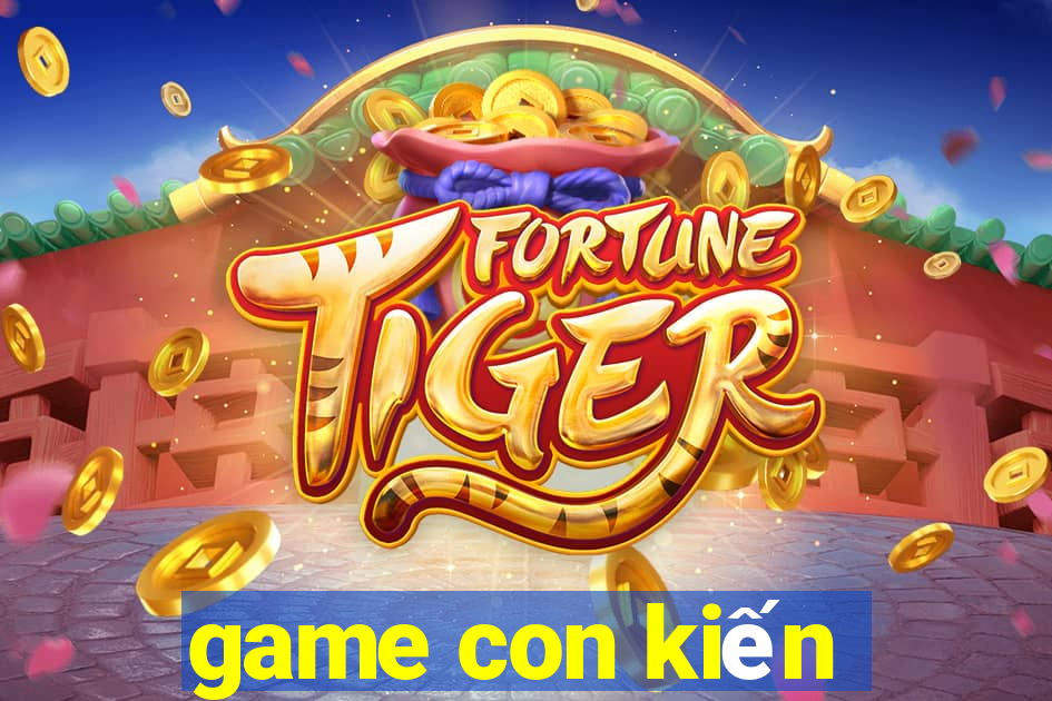 game con kiến