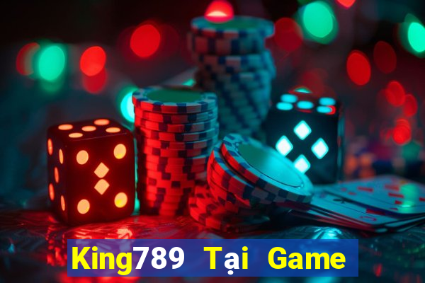 King789 Tại Game Bài Đổi The