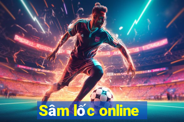 Sâm lốc online