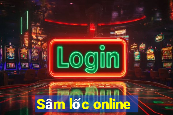 Sâm lốc online