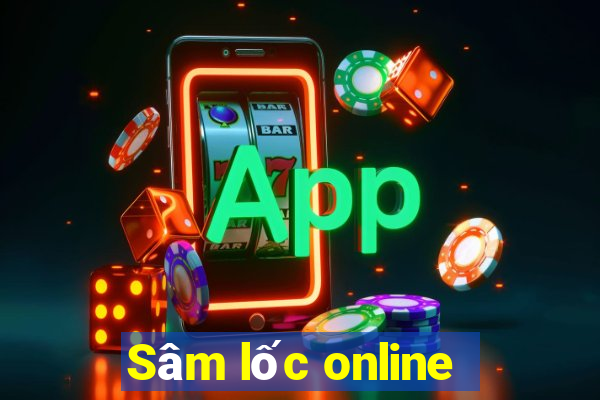 Sâm lốc online