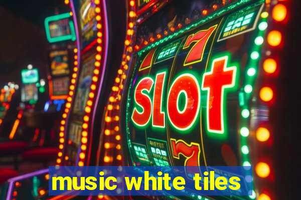 music white tiles