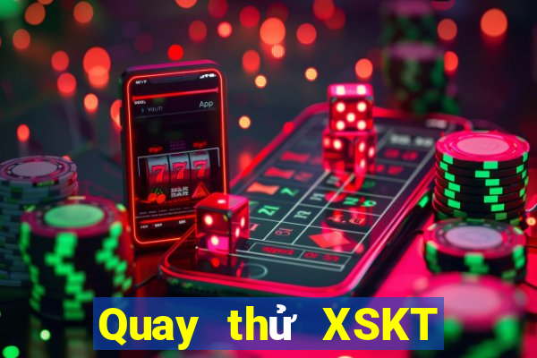 Quay thử XSKT ngày mai