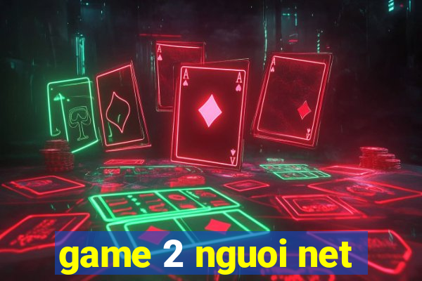 game 2 nguoi net