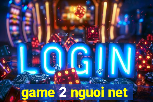 game 2 nguoi net