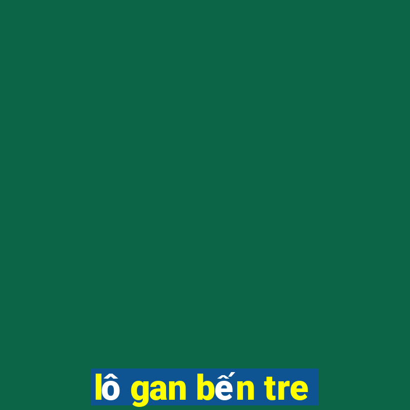 lô gan bến tre