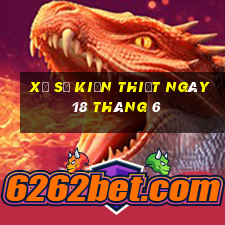 xổ số kiến thiết ngày 18 tháng 6