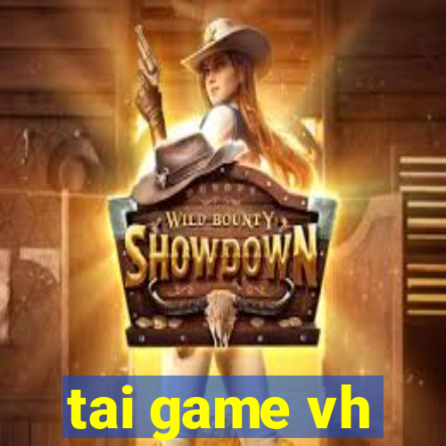 tai game vh