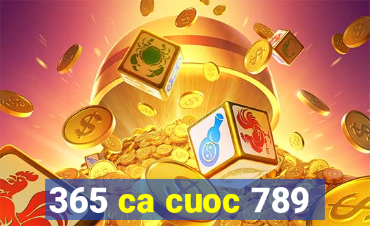 365 ca cuoc 789