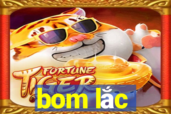 bom lắc