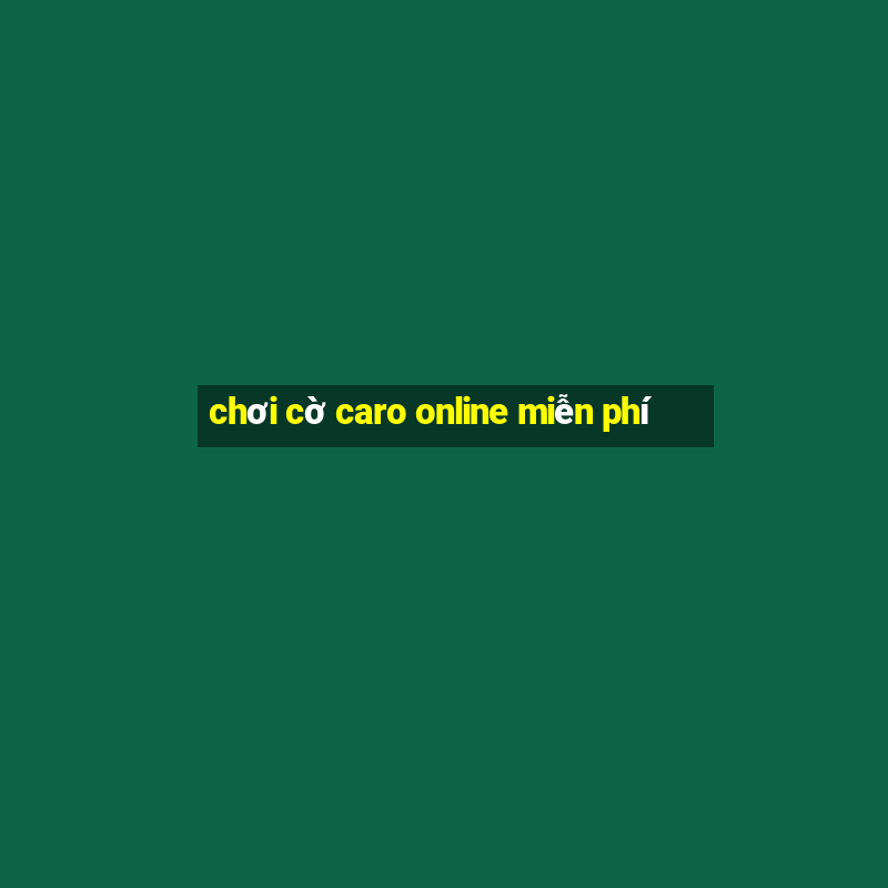 chơi cờ caro online miễn phí