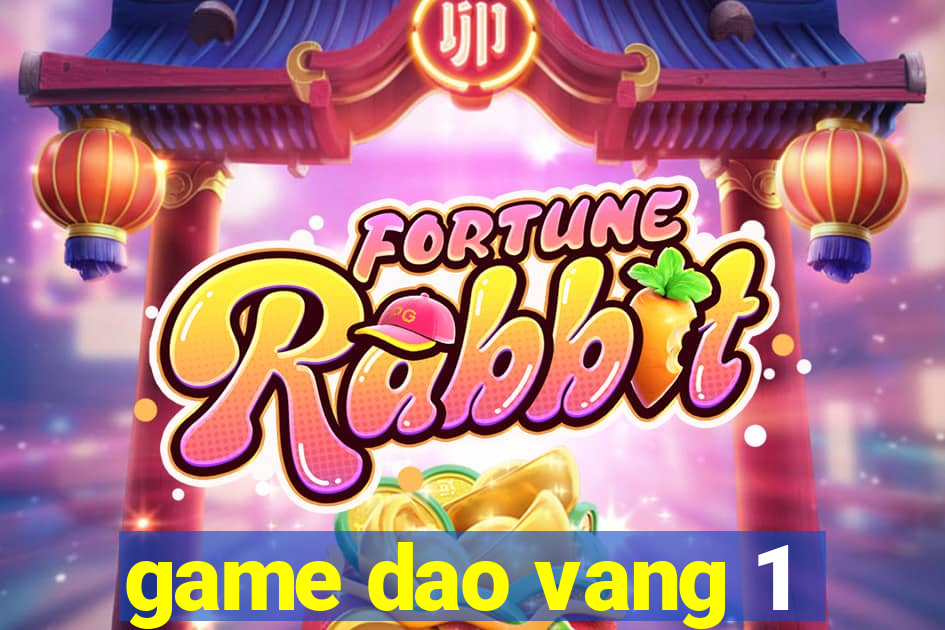 game dao vang 1