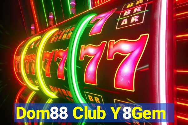 Dom88 Club Y8Gem