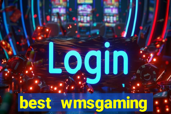 best wmsgaming online casino