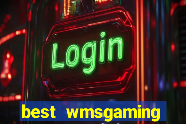 best wmsgaming online casino