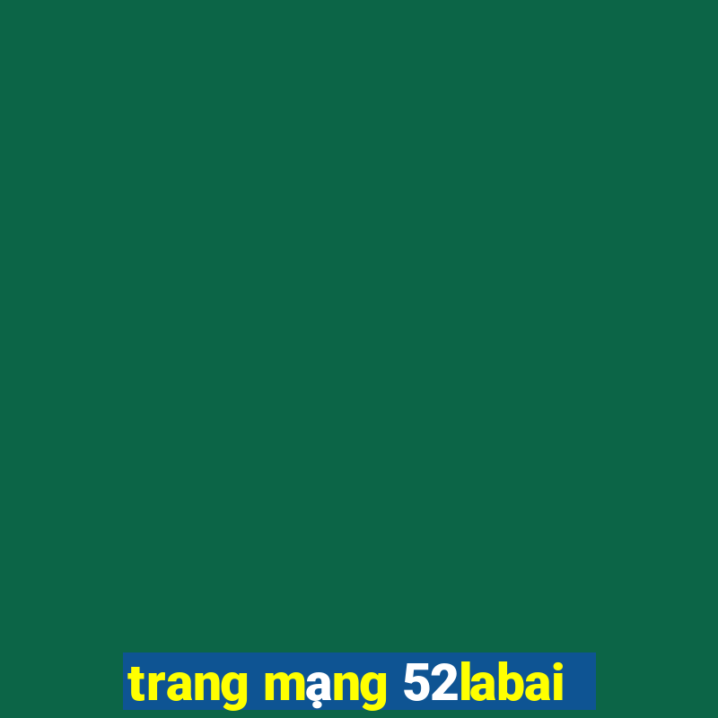 trang mạng 52labai