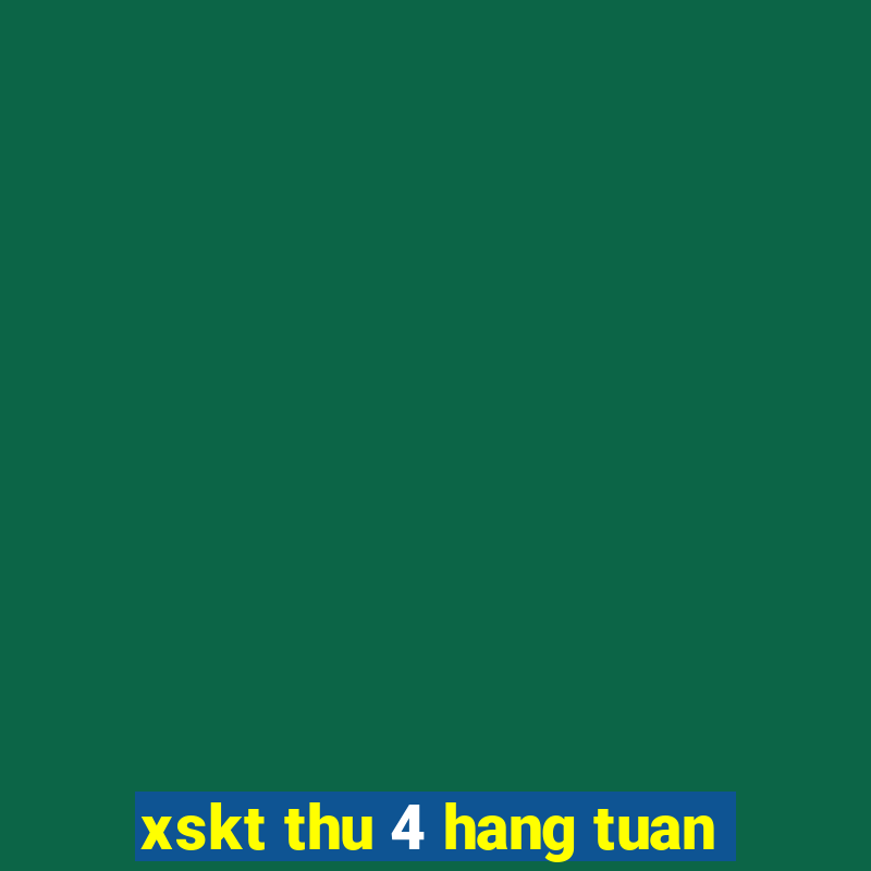 xskt thu 4 hang tuan