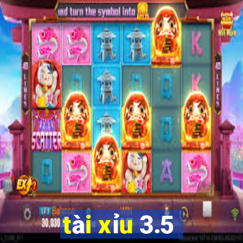 tài xỉu 3.5