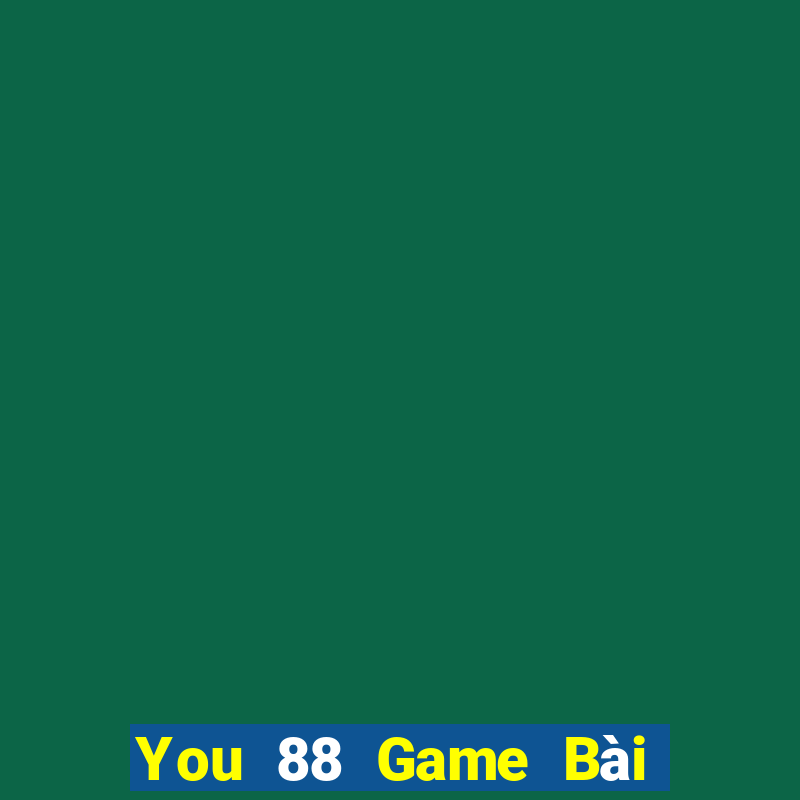 You 88 Game Bài Chơi Với Bạn Bè