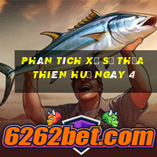 Phân tích Xổ Số thừa thiên huế ngày 4