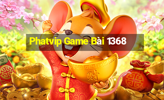 Phatvip Game Bài 1368