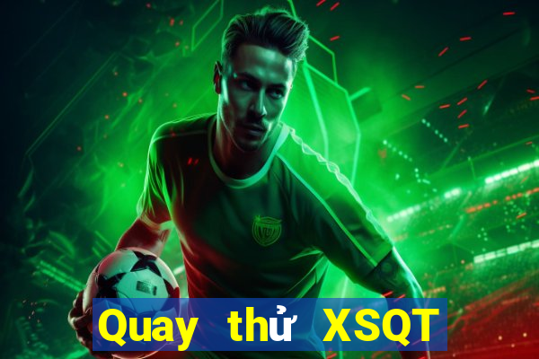 Quay thử XSQT ngày 24