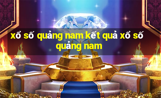 xổ số quảng nam kết quả xổ số quảng nam