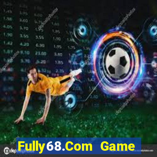 Fully68.Com Game The Bài Hack