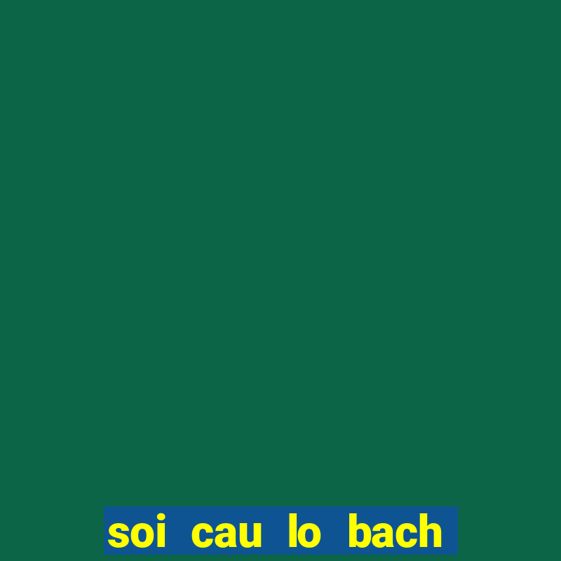 soi cau lo bach thu rong bach kim