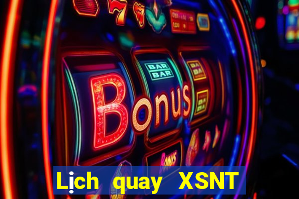 Lịch quay XSNT Chủ Nhật