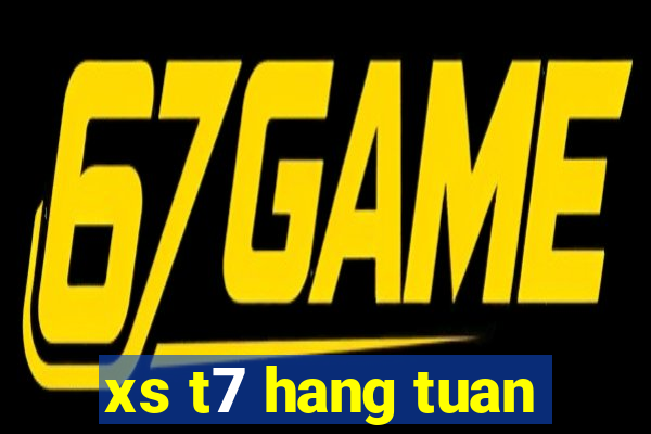 xs t7 hang tuan