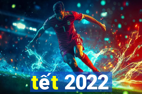 tết 2022