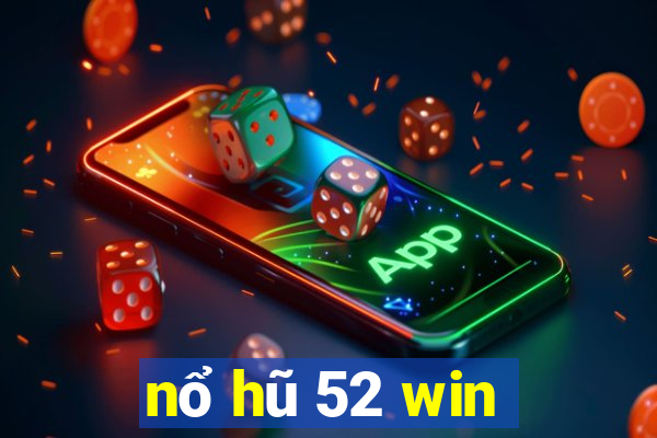 nổ hũ 52 win