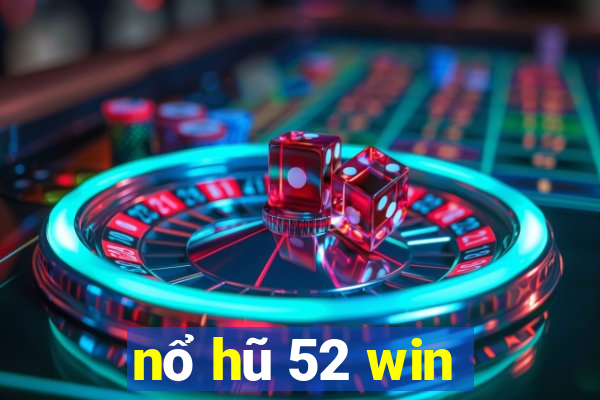 nổ hũ 52 win