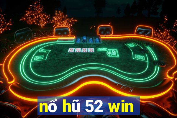 nổ hũ 52 win