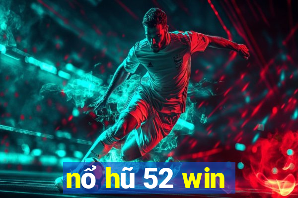 nổ hũ 52 win