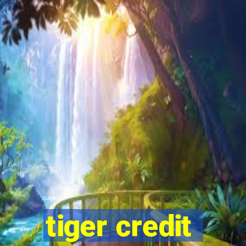 tiger credit