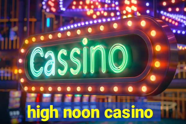 high noon casino