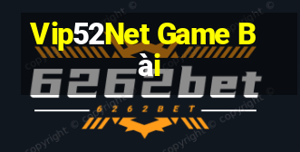 Vip52Net Game Bài