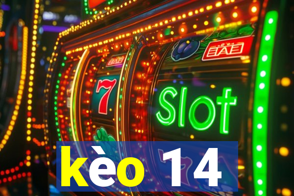 kèo 1 4