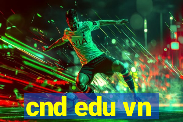 cnd edu vn