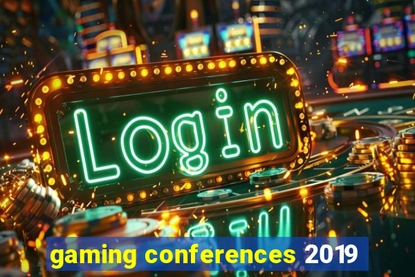 gaming conferences 2019