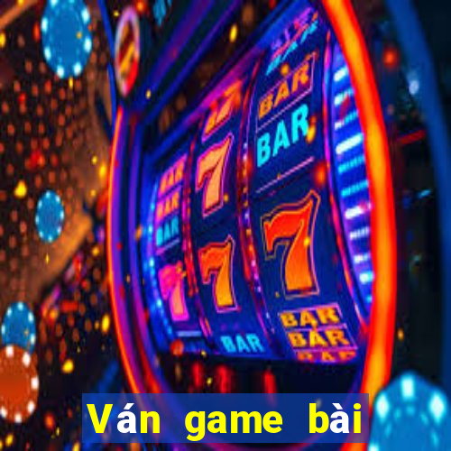 Ván game bài vạn năng