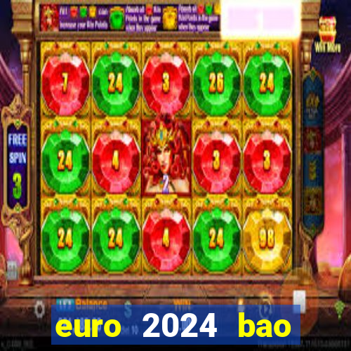 euro 2024 bao nhiêu đội