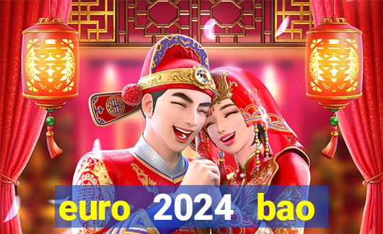 euro 2024 bao nhiêu đội