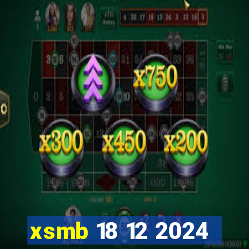 xsmb 18 12 2024