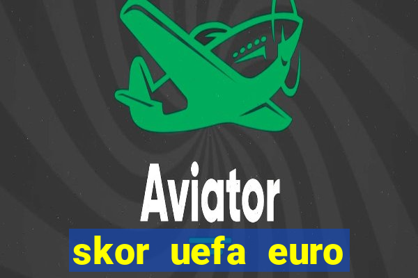 skor uefa euro 2024 qualifiers