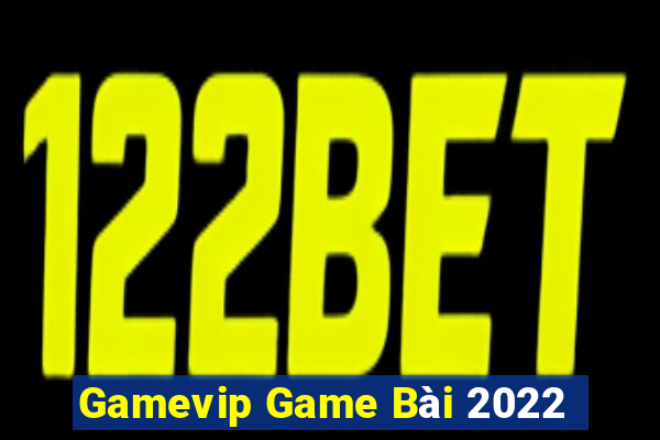 Gamevip Game Bài 2022