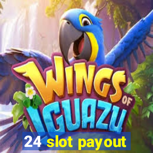 24 slot payout